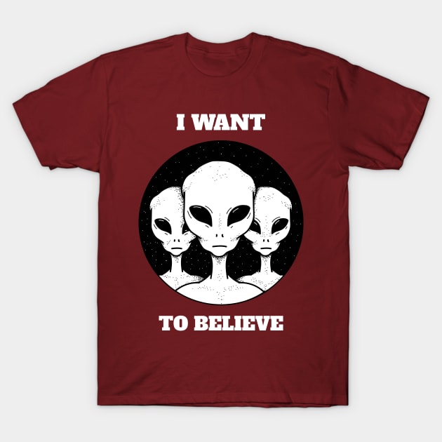 Alien I Want To Believe T-Shirt by Sabahmd